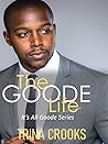 The Goode Life: (...