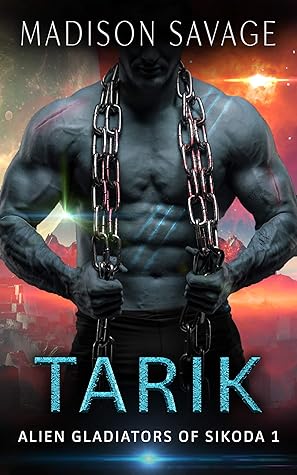 Tarik (Alien Gladiators of Sikoda, #1)