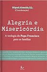 Alegria e misericórdia Alegria e misericórdia