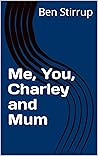 Me, You, Charley and Mum