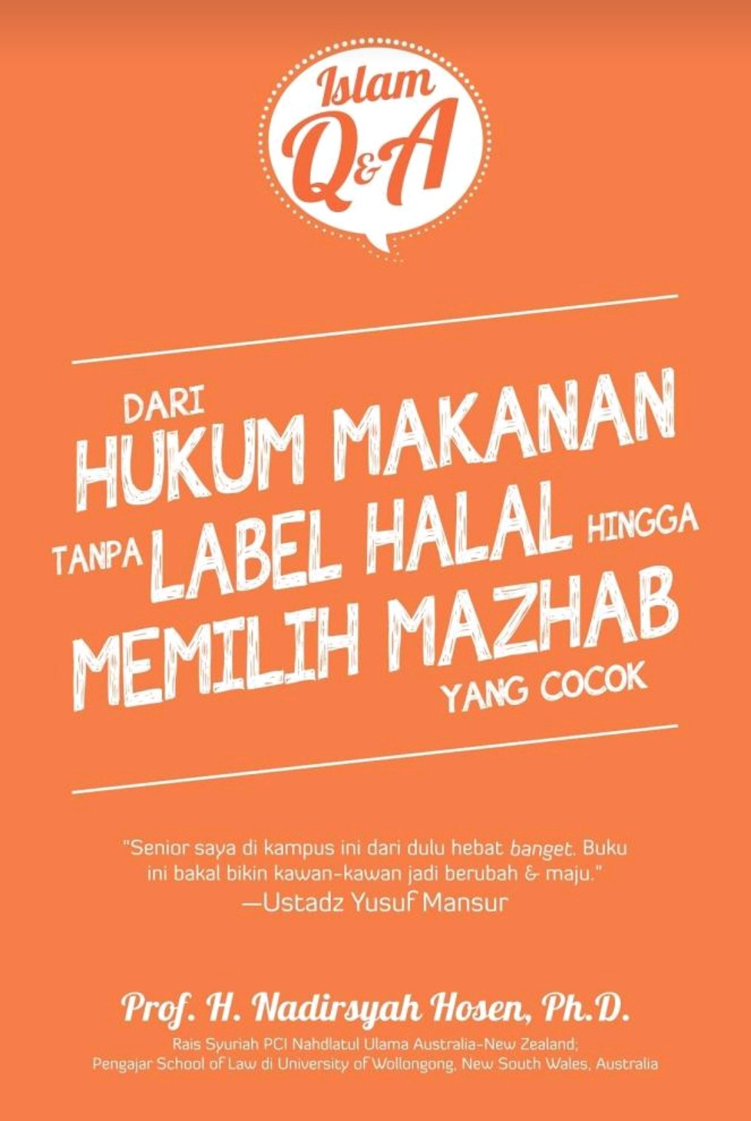 Islam Q&A: Dari Hukum Makanan Tanpa Label Halal Hingga Memilih Mazhab yang Cocok (Paperback)