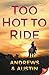 Too Hot to Ride
