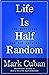 Life Is Half Random: These Are the Questions and the Answers