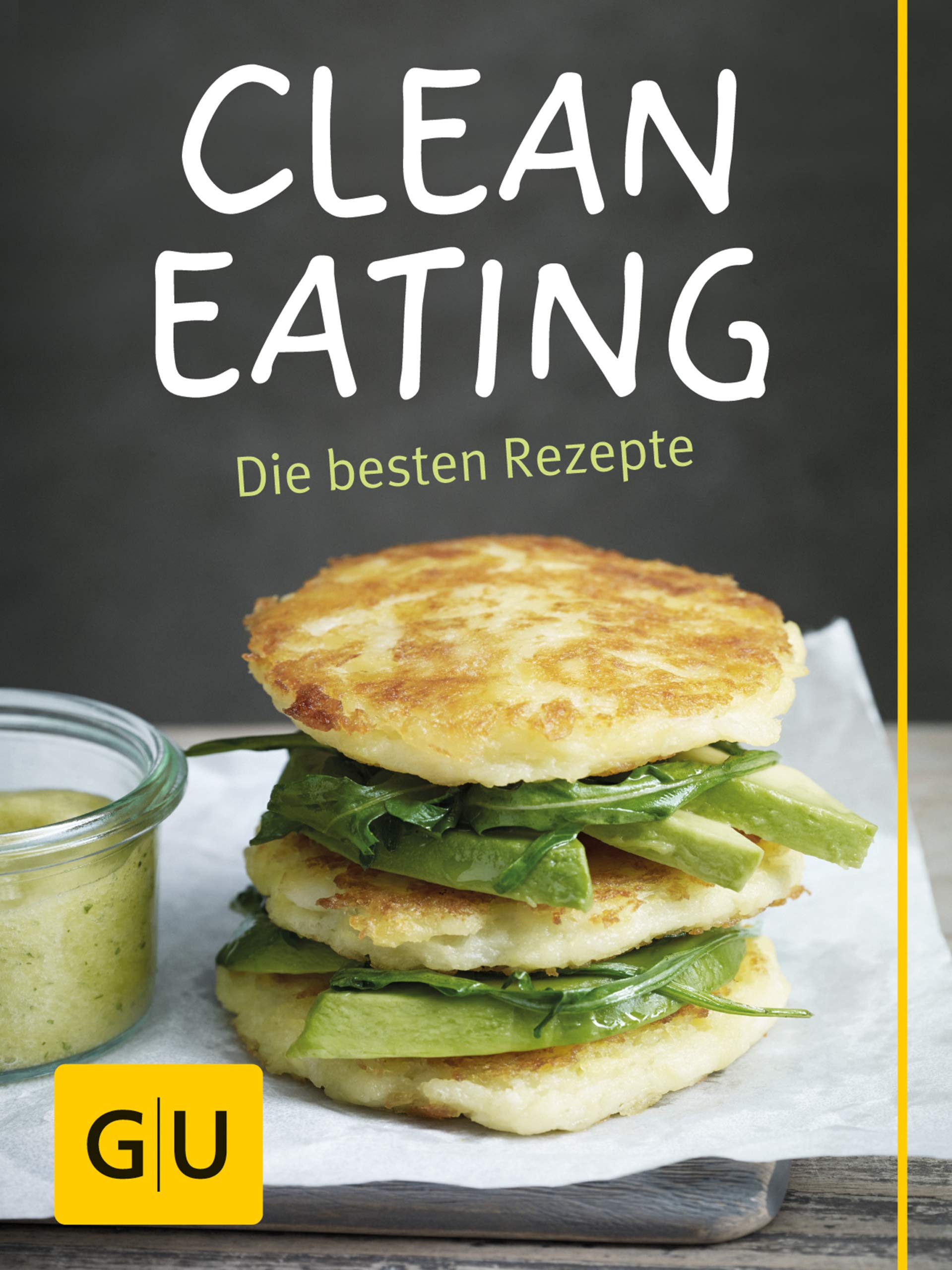 Clean Eating: 20 Rezepte für eine gesunde, bewusste Ernährung (GU Diät&Gesundheit) (German Edition)
