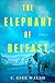 The Elephant of Belfast by S. Kirk Walsh