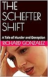 THE SCHEFTER SHIFT: A Tale of Murder and Deception