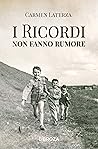 I ricordi non fanno rumore - Vol.1 La perfezione della memoria by Carmen Laterza