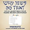 Why Jews Do That: Or 30 Questions Your Rabbi Never Answered