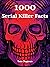 1000 Serial Killer Facts