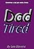 Dad Tired: Sometimes a dad just needs a break