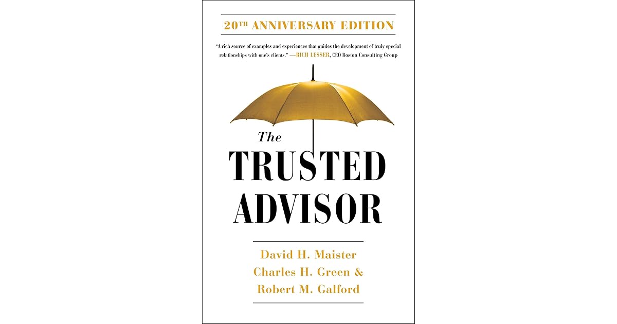 The Trusted Advisor 20th Anniversary Edition By David H Maister
