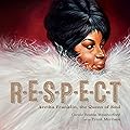 R-E-S-P-E-C-T: Aretha Franklin, the Queen of Soul