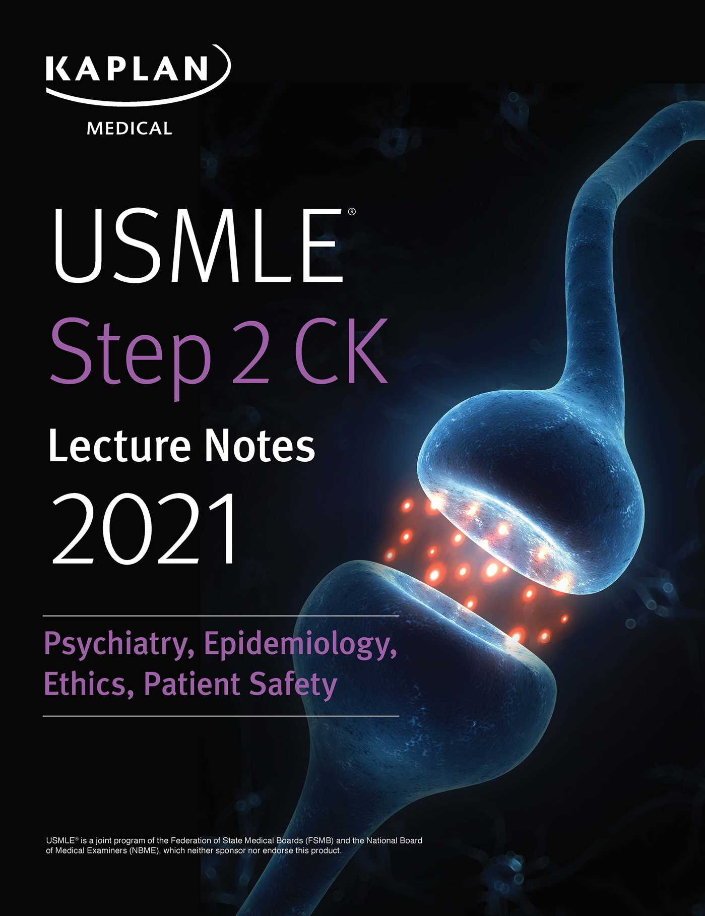 USMLE Step 2 CK Lecture Notes 2021: Psychiatry, Epidemiology, Ethics, Patient Safety