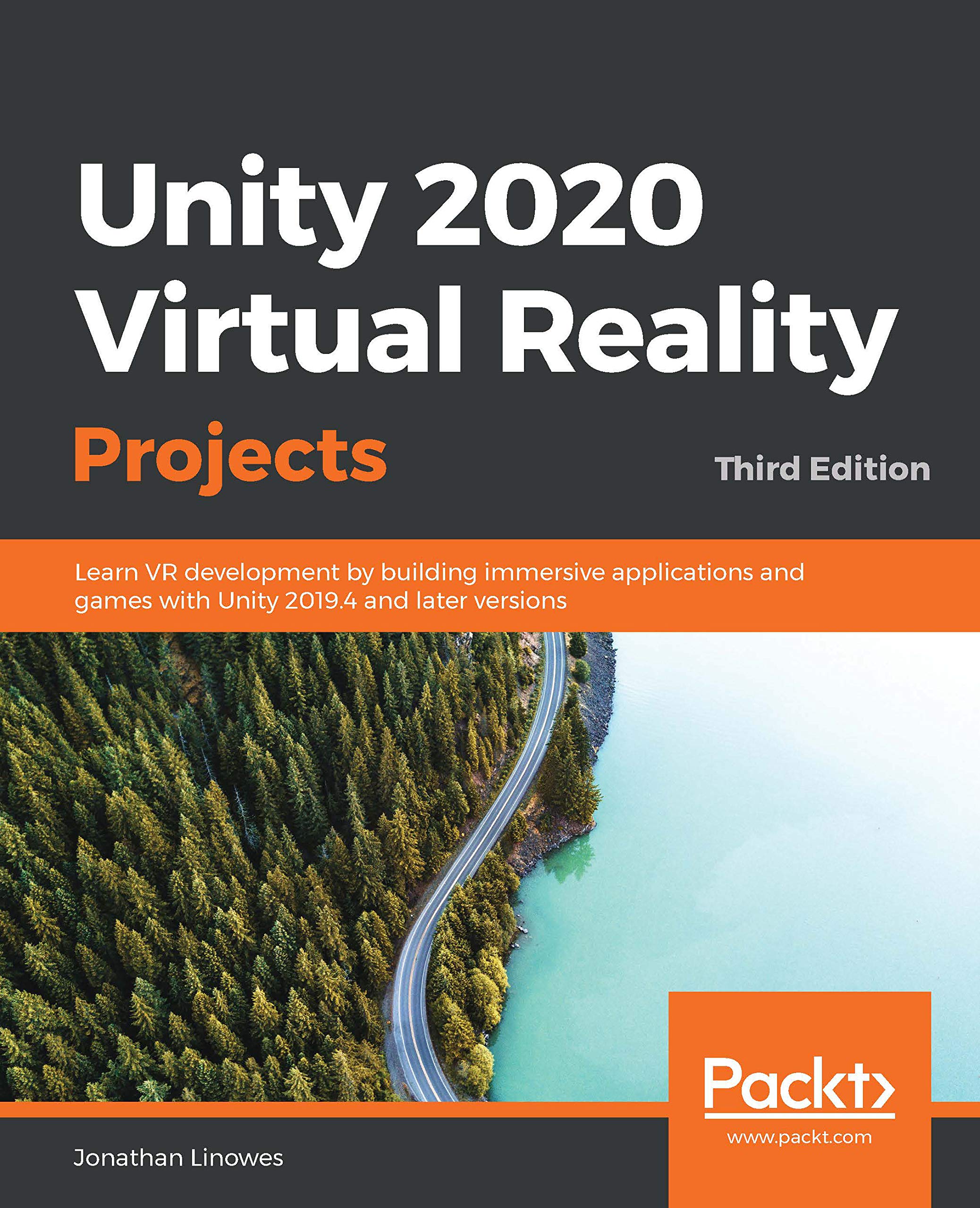 Unity 2020 Virtual Reality Projects: Learn VR development by building immersive applications and games with Unity 2019.4 and later versions (Kindle Edition)
