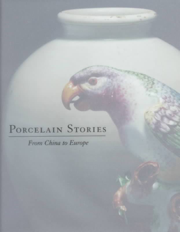 Porcelain Stories: From China to Europe