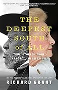 The Deepest South of All: True Stories from Natchez, Mississippi