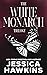 White Monarch Trilogy by Jessica Hawkins