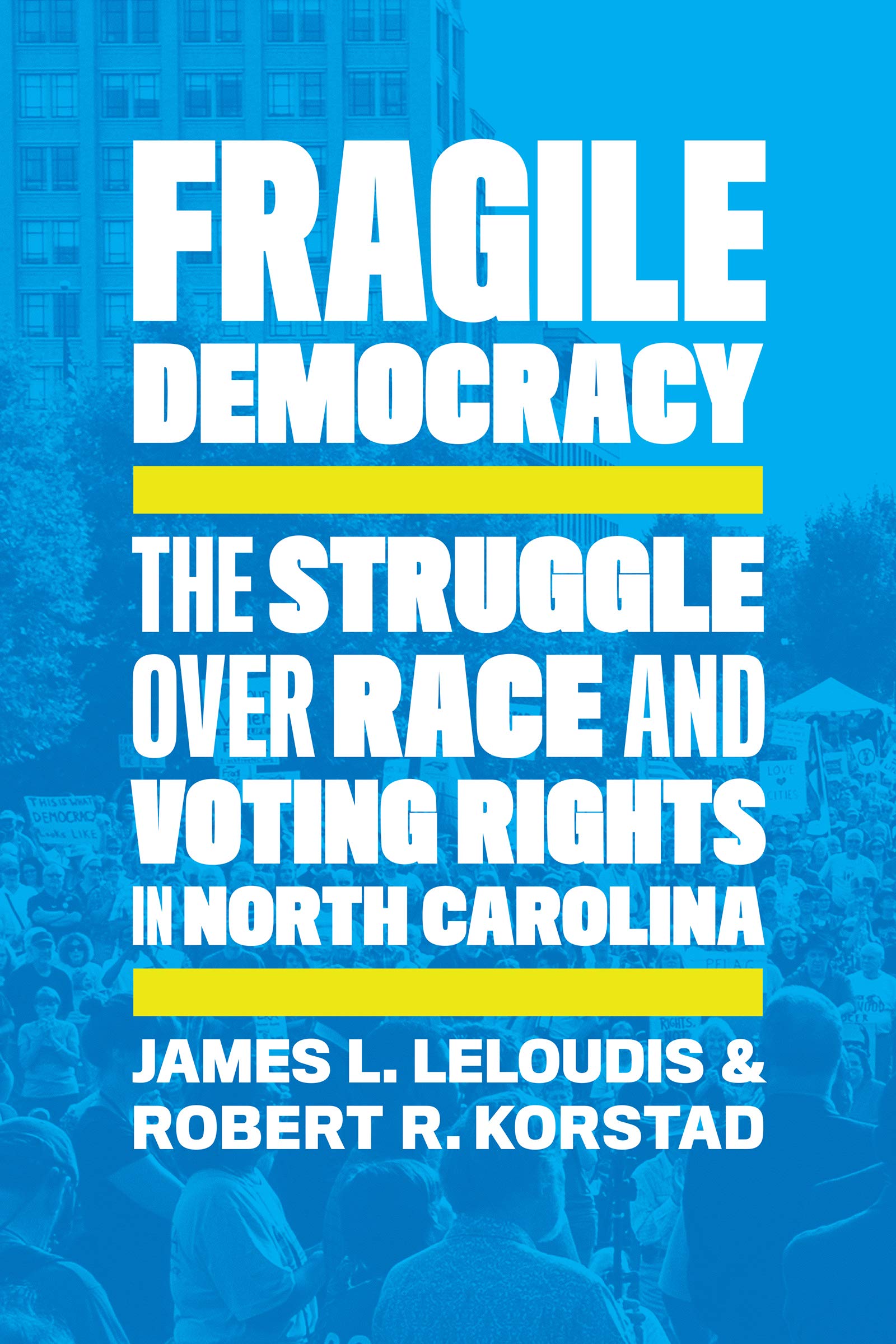 Fragile Democracy: The Struggle over Race and Voting Rights in North Carolina (Kindle Edition)