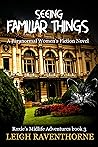 Seeing Familiar Things (Roxie’s Midlife Adventures, #3)