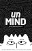 unMind: A Graphic Guide to ...