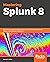 Mastering Splunk 8