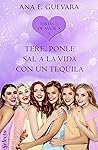 Tere... ¡Ponle sal a la vida con un tequila! (Ebrias de amor 3) (Spanish Edition)