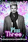 Plus Three (The Series I Shouldn't Have Written, #2)