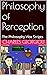 Philosophy of Perception: T...