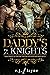 Daddy’s 2 Knights