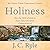 Holiness [Annotated, Updated] by J.C. Ryle
