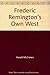 Fredric Remington's Own West