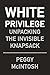 White Privilege: Unpacking ...