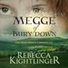 Megge of Bury Down by Rebecca Kightlinger