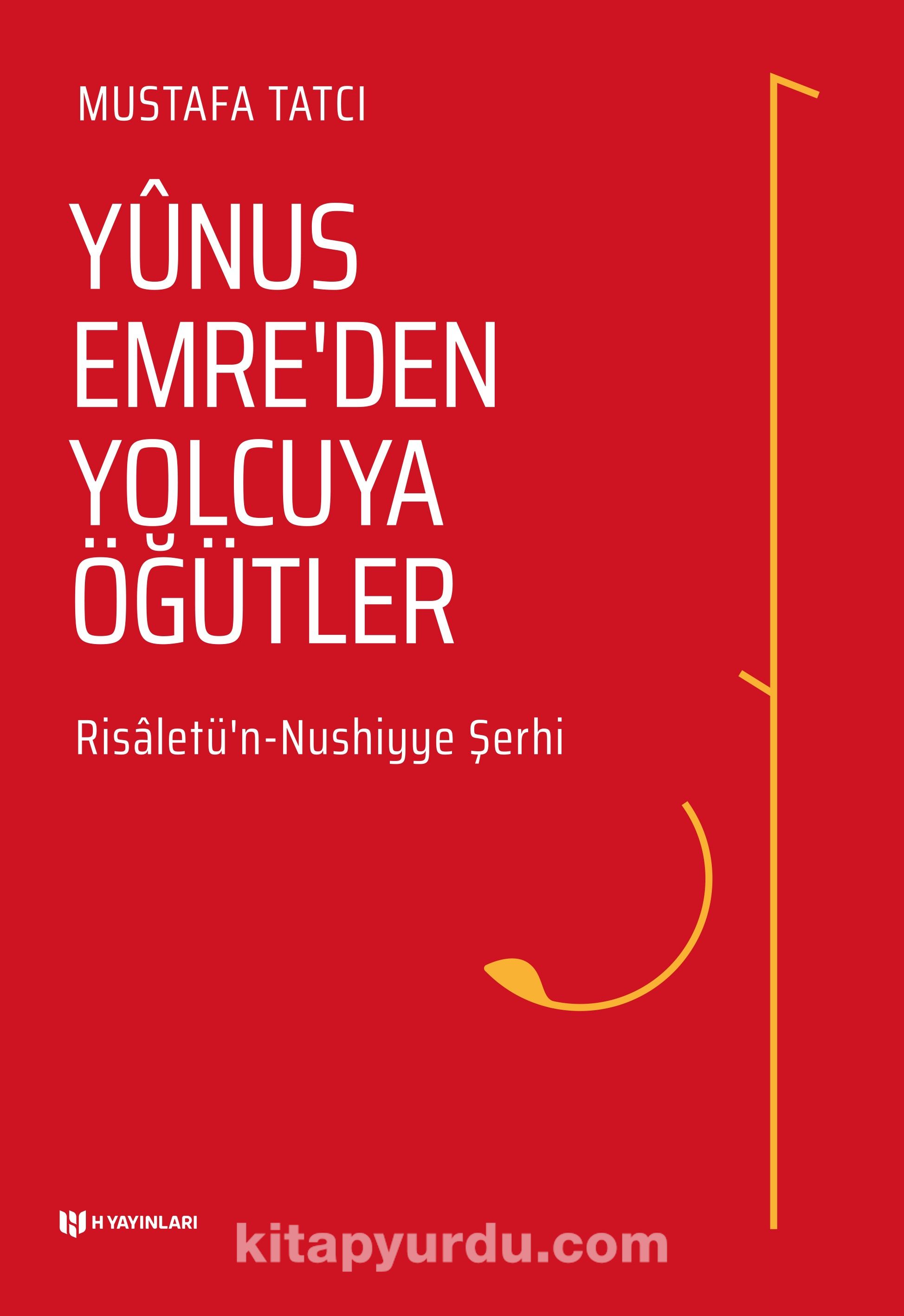 Yunus Emre’den Yolcuya Öğütler / Risâletü’n-Nushiyye Şerhi