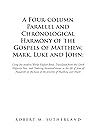 A Four-Column Parallel and Chronological Harmony of the Gospels of Matthew, Mark, Luke and John:: Using the Modern World English Bible, Translated from ... Basis of the Priority of Matthew over Mark
