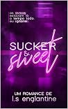 Sucker and Sweet Book cover for Sucker and Sweet