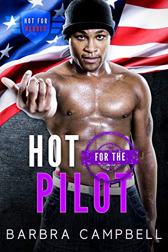 Hot for the Pilot (Hot for Heroes, #6)