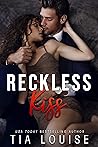 Reckless Kiss by Tia Louise
