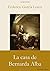 La casa de Bernarda Alba (Spanish Edition)