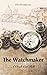 The Watchmaker by Ellen Khodakivska
