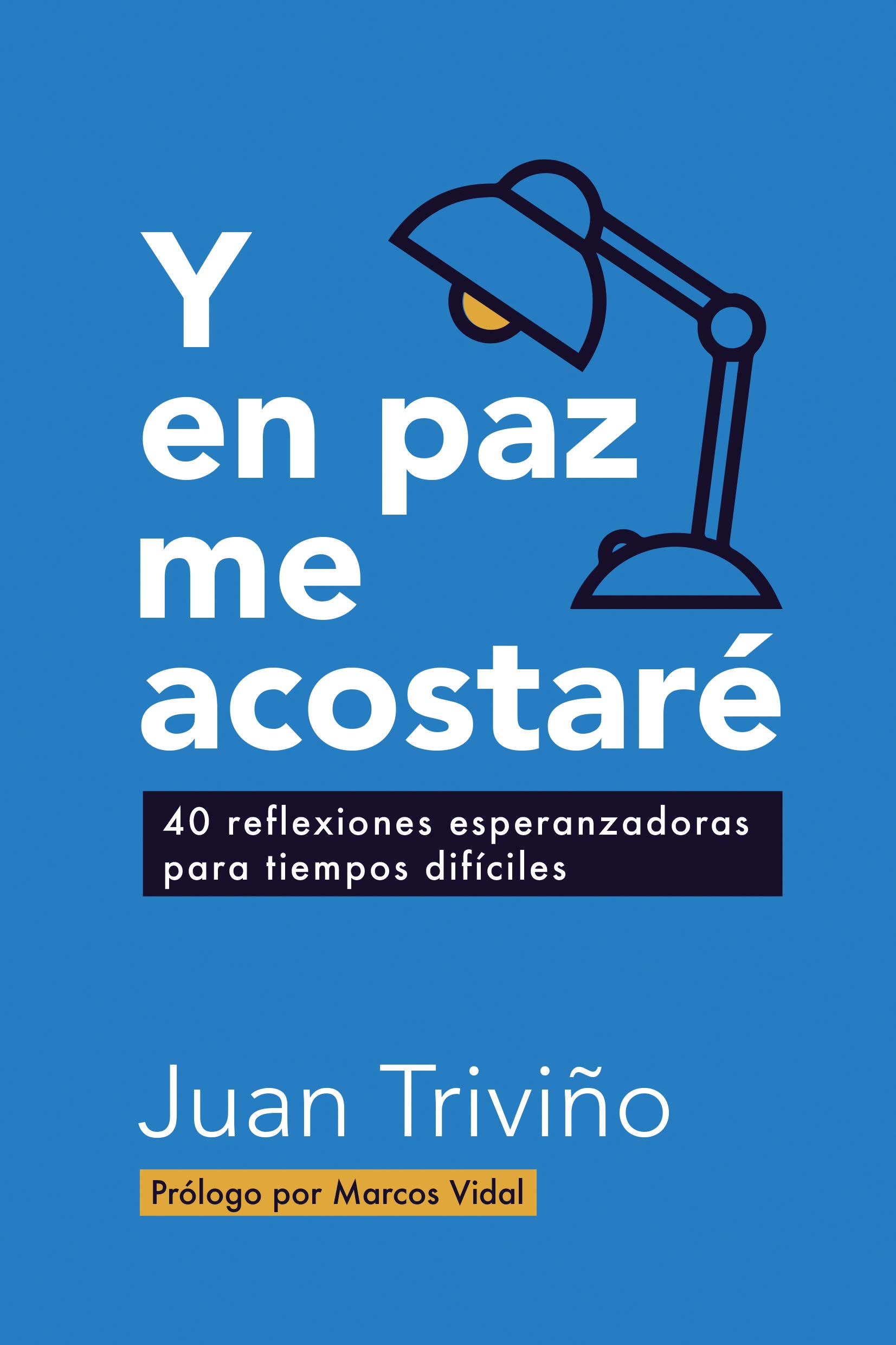 Y en paz me acostaré: 40 reflexiones esperanzadoras para tiempos difíciles (Spanish Edition)