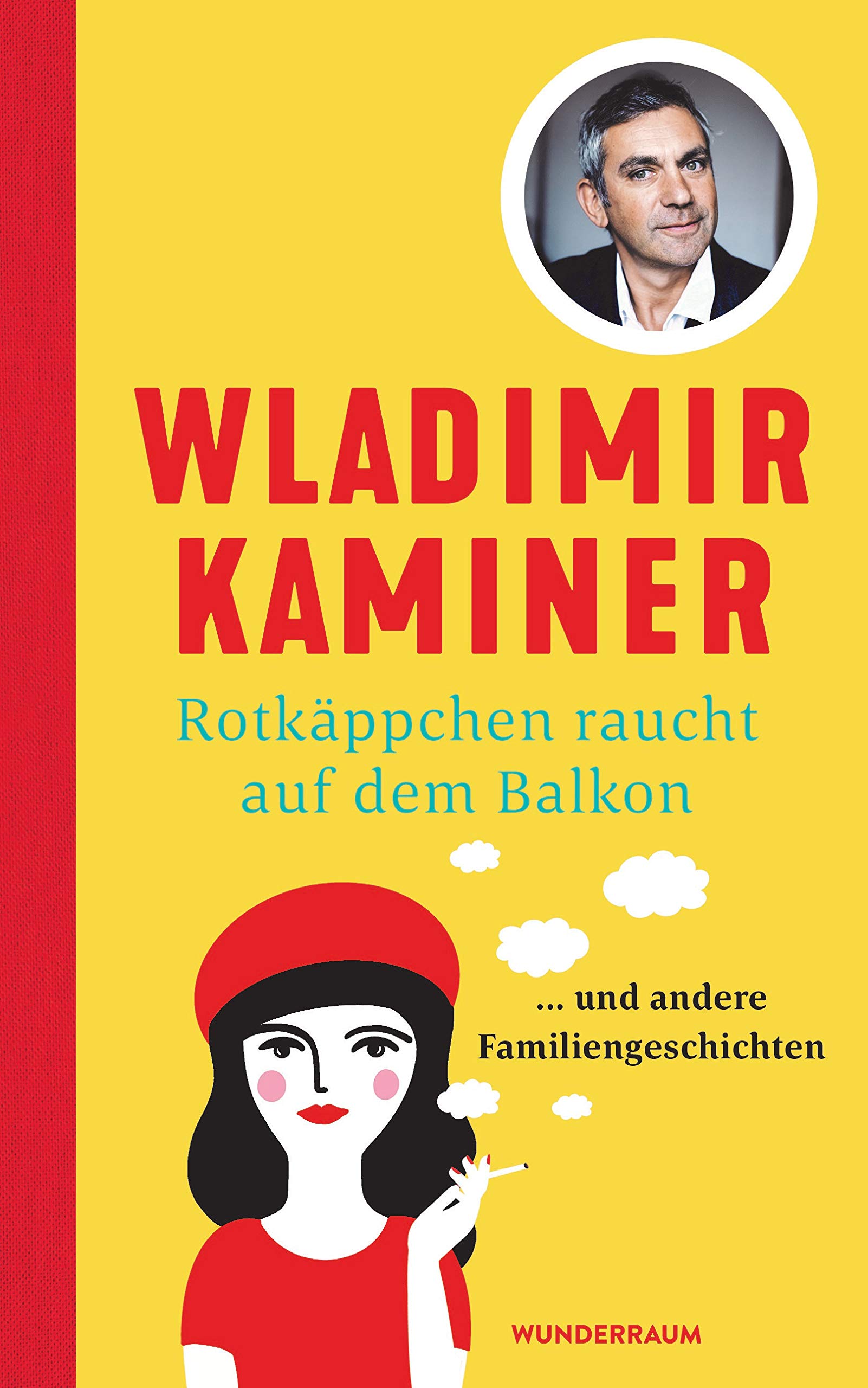 Rotkäppchen raucht auf dem Balkon: ... und andere Familiengeschichten (German Edition)