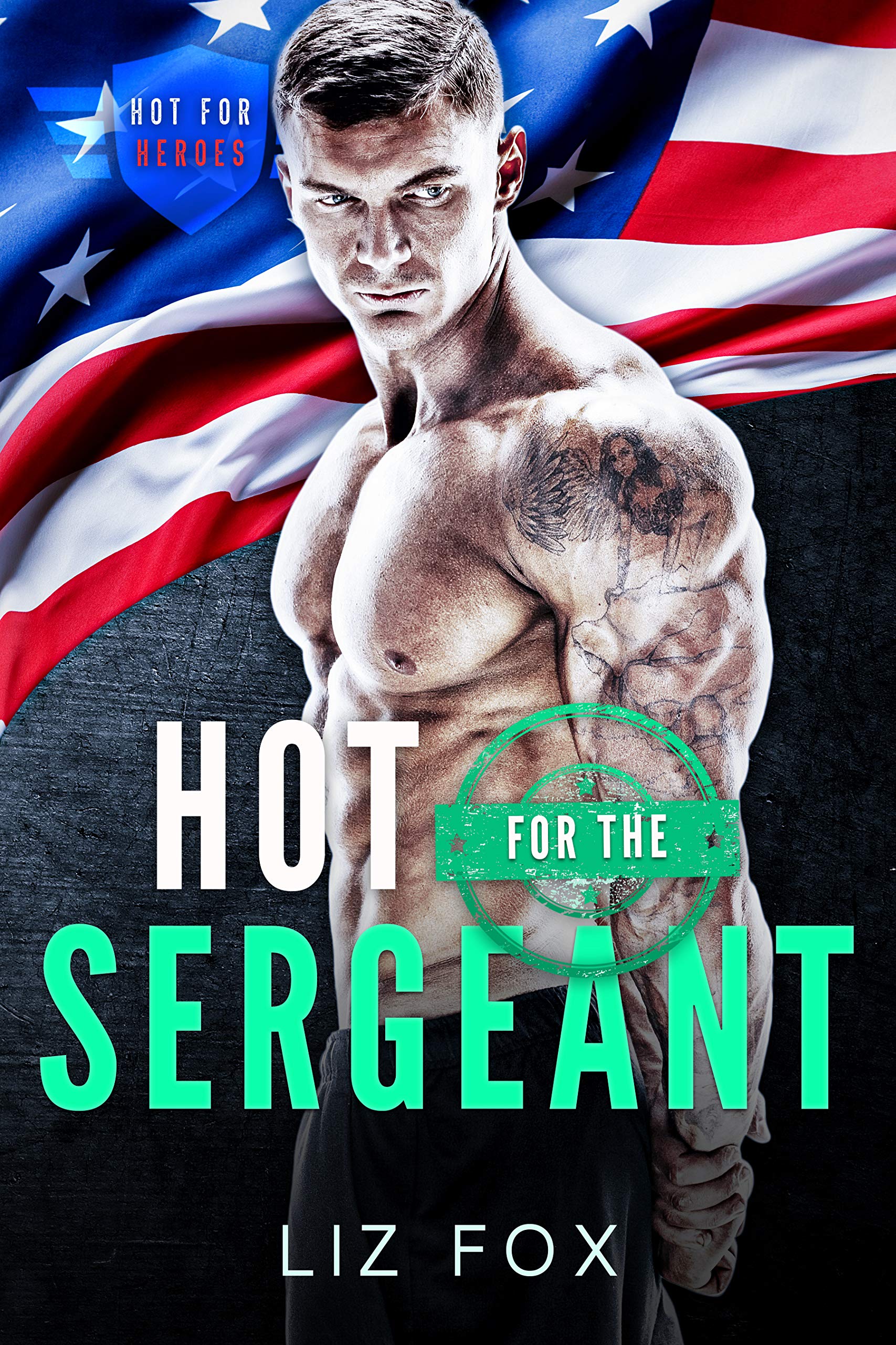 Hot for the Sergeant (Hot for Heroes, #4)