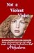 Not A Violent Violet