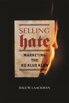 Selling Hate: Marketing the Ku Klux Klan (Paperback)