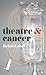 Theatre and Cancer