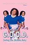 I'm Still G.O.O.D.: Getting Over Obstacles Daily (2) (I'm G.O.O.D.) I'm Still G.O.O.D.: Getting Over Obstacles Daily (2) (I'm G.O.O.D.)