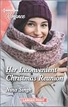 Her Inconvenient Christmas Reunion by Nina   Singh