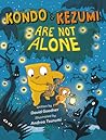 Kondo & Kezumi Are Not Alone by David Goodner