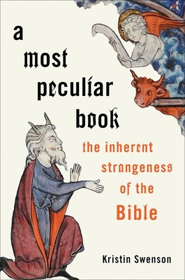 A Most Peculiar Book: The Inherent Strangeness of the Bible (Hardcover)